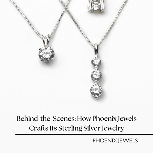 Behind-the-Scenes: How Phoenix Jewels Crafts Its Sterling Silver Jewelry